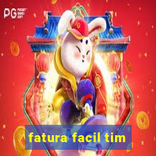 fatura facil tim